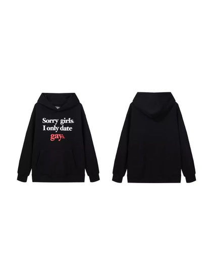 "Sorry, girls, I only date gays" sweatshirt【s0000006682】