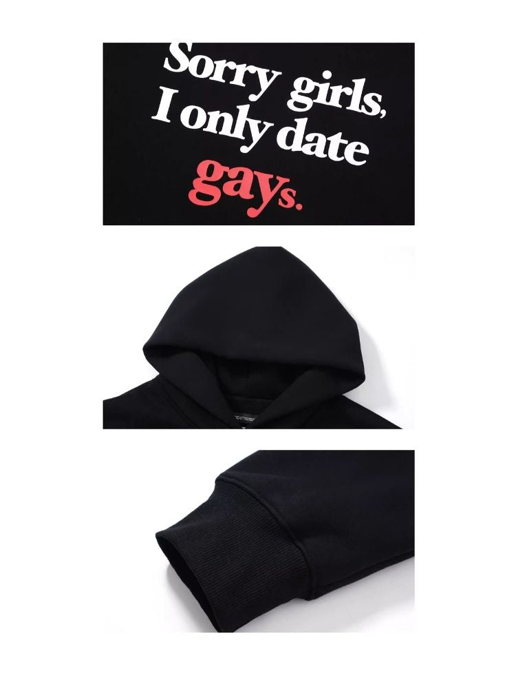 "Sorry, girls, I only date gays" sweatshirt【s0000006682】