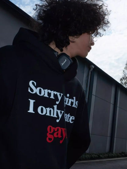 "Sorry, girls, I only date gays" sweatshirt【s0000006682】