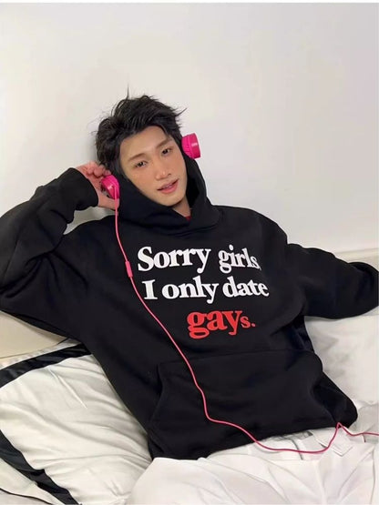 "Sorry, girls, I only date gays" sweatshirt【s0000006682】